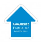 Sinalética PAGAMENTO Proteja-se Aguarde aqui Vinil
